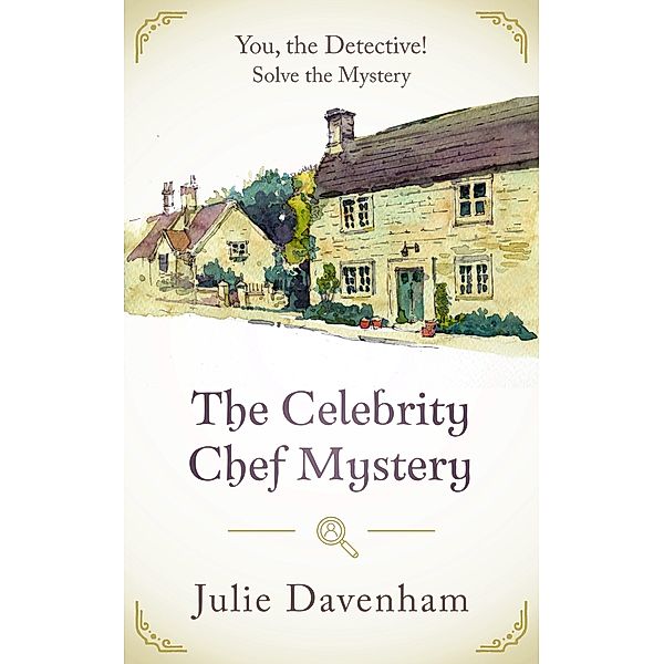 The Celebrity Chef Mystery (You, the Detective!, #3) / You, the Detective!, Julie Davenham