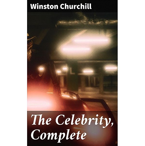 The Celebrity, Complete, Winston Churchill