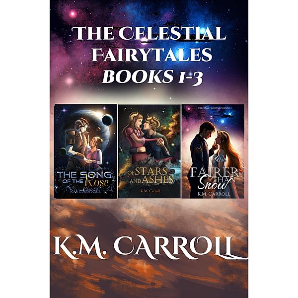 The Celestial Fairytales books 1-3 / The Celestial Fairytales, K. M. Carroll