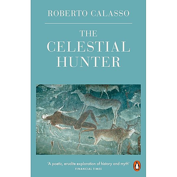 The Celestial Hunter, Roberto Calasso