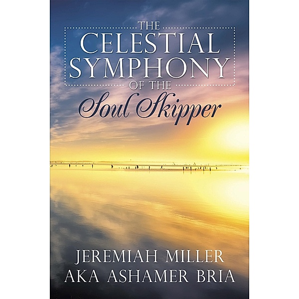 The Celestial Symphony of the Soul Skipper, Ashamer Bria