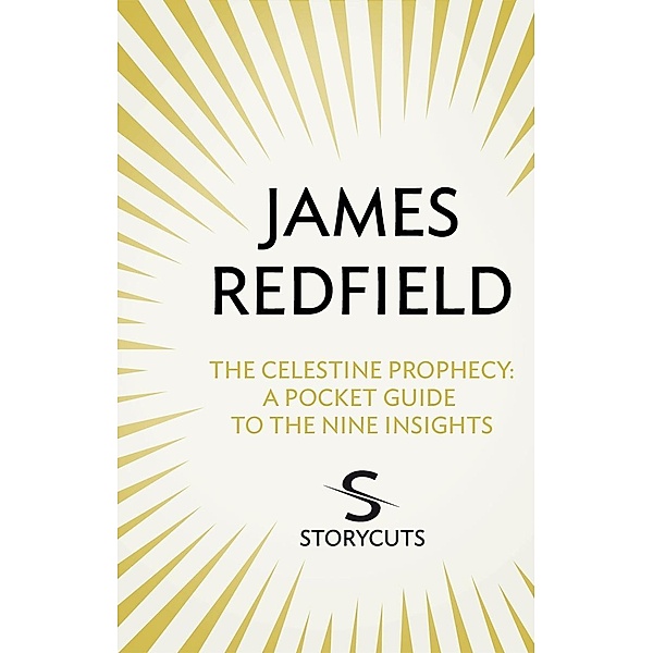 The Celestine Prophecy: A Pocket Guide To The Nine Insights (Storycuts), James Redfield