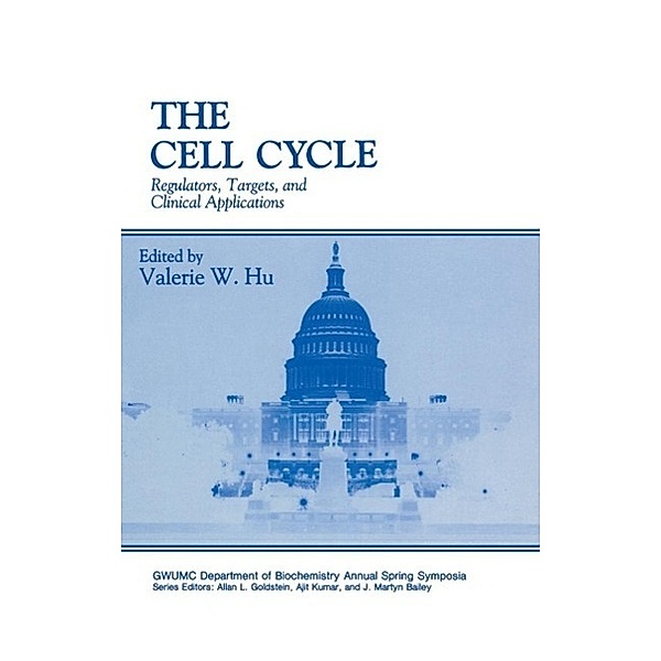 The Cell Cycle / Gwumc Department of Biochemistry and Molecular Biology Annual Spring Symposia