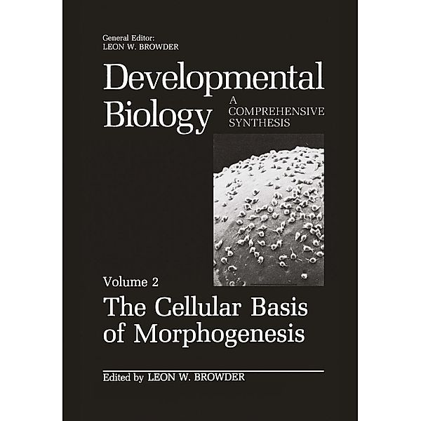 The Cellular Basis of Morphogenesis / Developmental Biology Bd.2