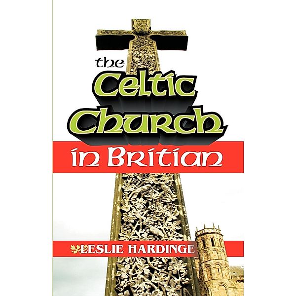 The Celtic Church in Britain, Leslie Hardinge