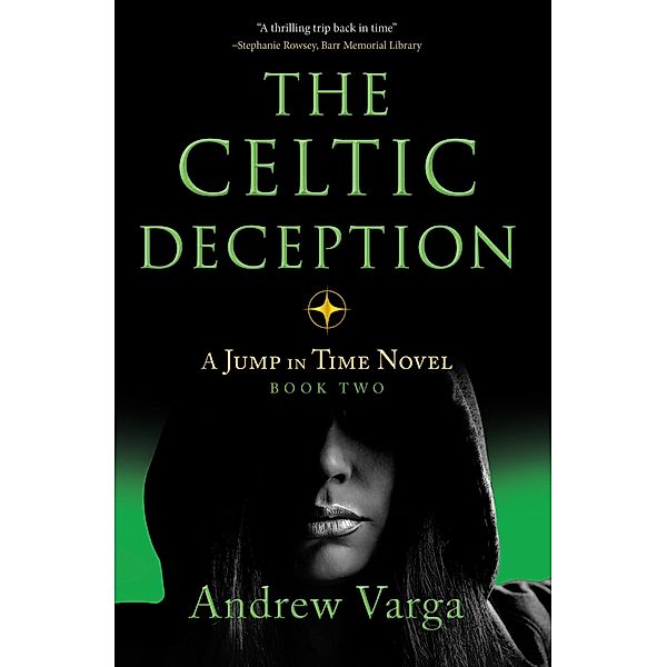 The Celtic Deception / A Jump in Time Bd.2, Andrew Varga