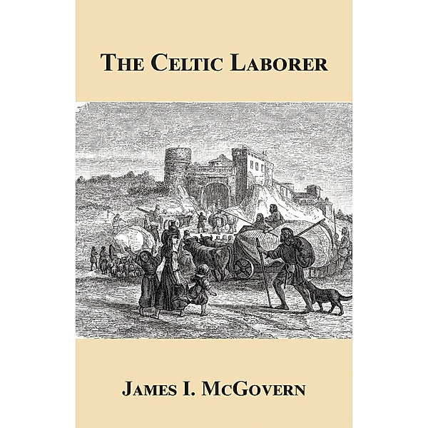 The Celtic Laborer, James I. McGovern
