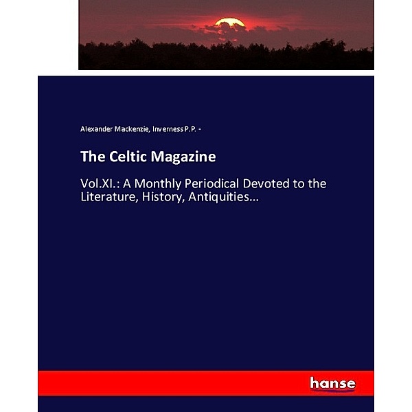 The Celtic Magazine, Alexander Mackenzie, P. P. Inverness