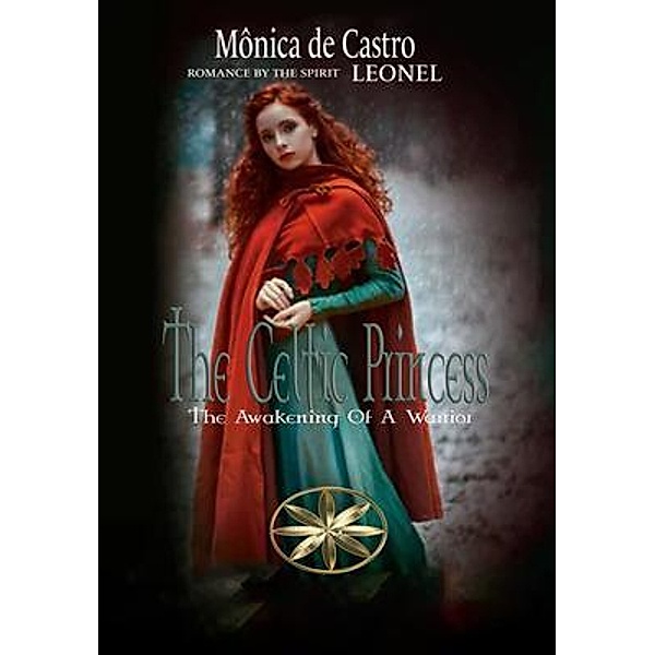 The Celtic Princess, Mônica de Castro, By the Spirit Leonel