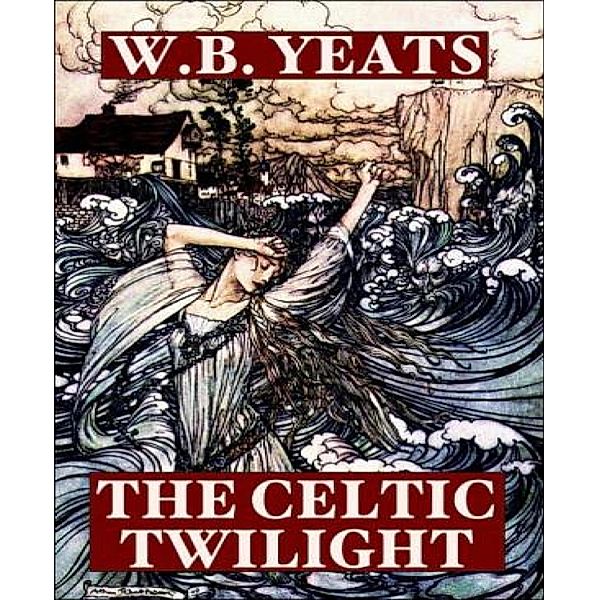 The Celtic Twilight, W. B. Yeats