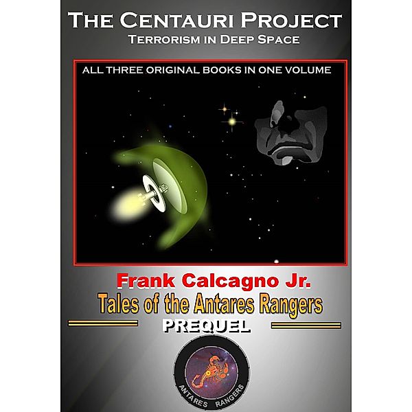 The Centauri Project (Tales of the Antares Rangers, #6) / Tales of the Antares Rangers, Frank Calcagno
