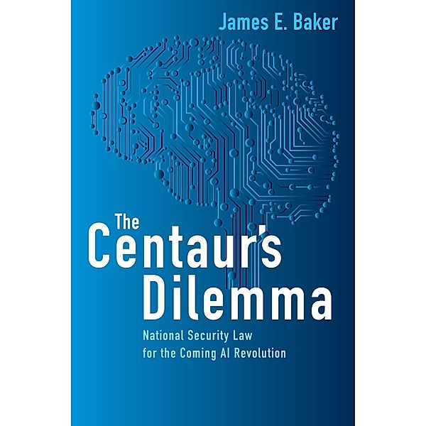 The Centaur's Dilemma, James E. Baker
