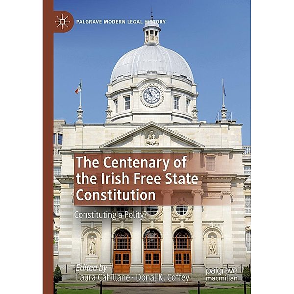 The Centenary of the Irish Free State Constitution / Palgrave Modern Legal History