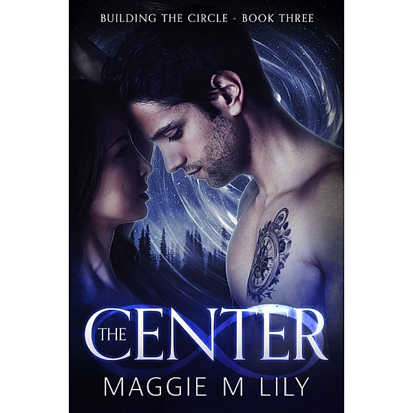 The Center (Building the Circle, #3) / Building the Circle, Maggie M Lily