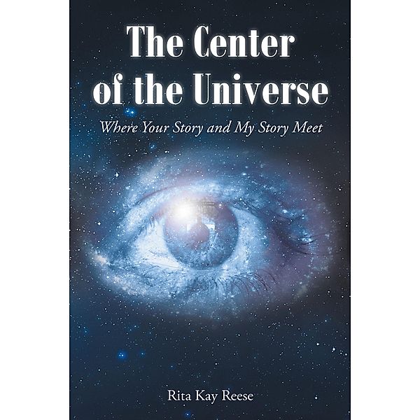 The Center of the Universe, Rita Kay Reese