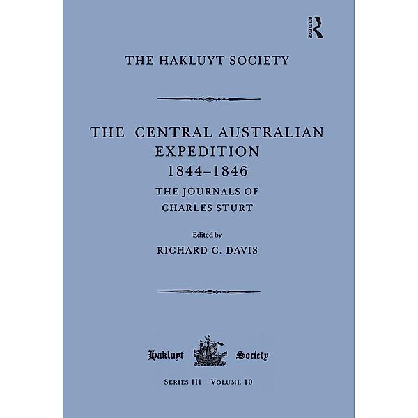 The Central Australian Expedition 1844-1846 / The Journals of Charles Sturt, Charles Sturt