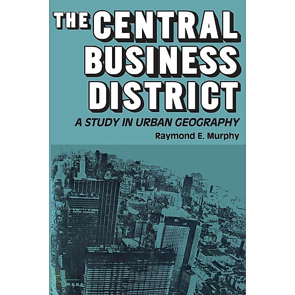 The Central Business District, Raymond E. Murphy