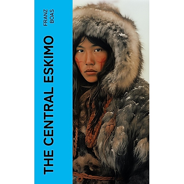 The Central Eskimo, Franz Boas