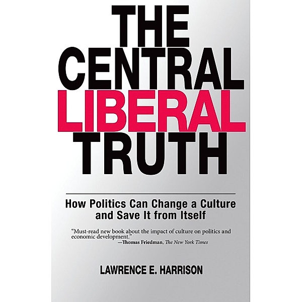 The Central Liberal Truth, Lawrence E. Harrison