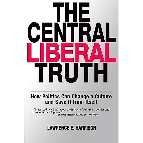 The Central Liberal Truth Saving Culture from Itself, Lawrence E. Harrison