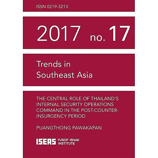 The Central Role of Thailand's Internal Security Operations Command in the Post-Counter-insurgency Period, Puangthong R. Pawakapan