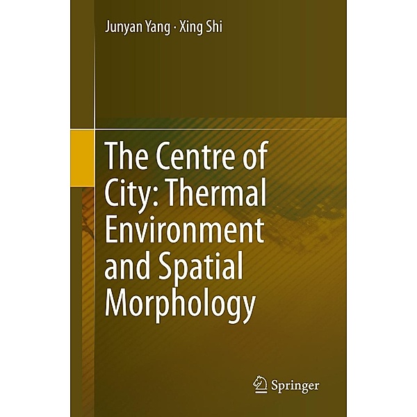 The Centre of City: Thermal Environment and Spatial Morphology, Junyan Yang, Xing Shi