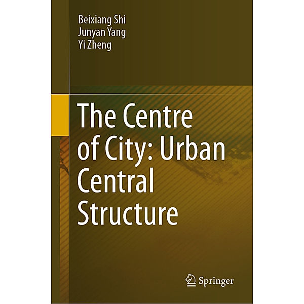 The Centre of City: Urban Central Structure, Beixiang Shi, Junyan Yang, Yi Zheng