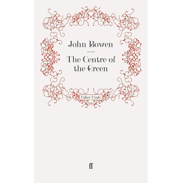 The Centre of the Green, John Bowen