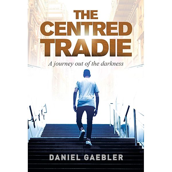 THE CENTRED TRADIE, Daniel Gaebler