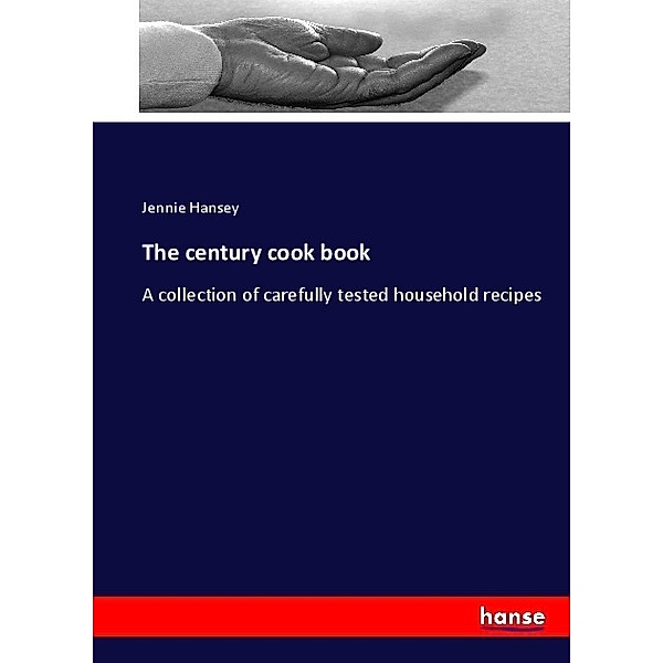 The century cook book, Jennie Hansey