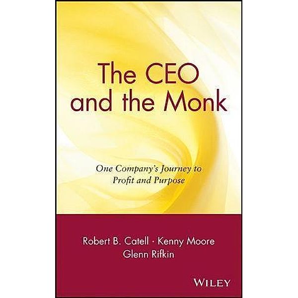 The CEO and the Monk, Robert B. Catell, Kenny Moore, Glenn Rifkin