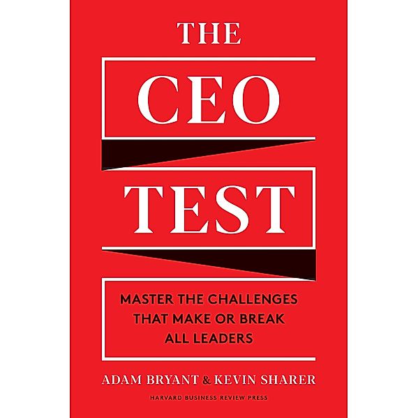 The CEO Test, Adam Bryant, Kevin Sharer
