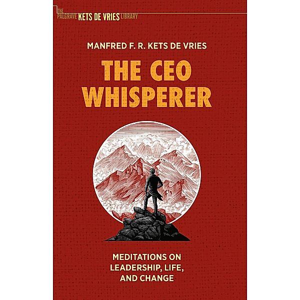 The CEO Whisperer / The Palgrave Kets de Vries Library, Manfred F. R. Kets de Vries