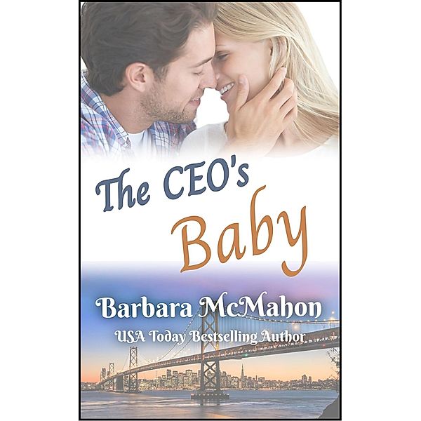 The CEO's Baby (Golden Gate Romance Series, #7) / Golden Gate Romance Series, Barbara McMahon