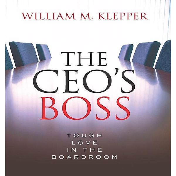 The CEO's Boss, William Klepper