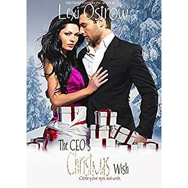 The CEO's Christmas Wish (The Christmas Wish) / The Christmas Wish, Lexi Ostrow