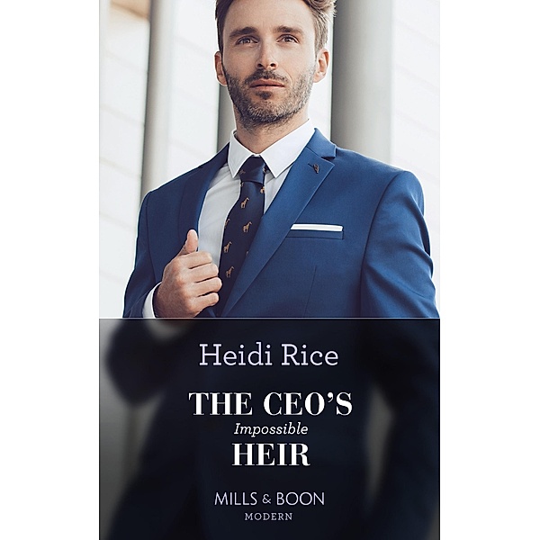 The Ceo's Impossible Heir (Secrets of Billionaire Siblings, Book 2) (Mills & Boon Modern), Heidi Rice