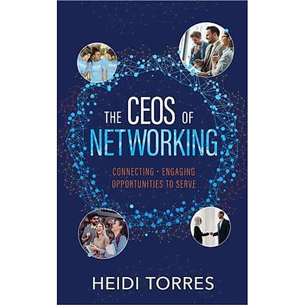 The CEOs of Networking, Heidi Torres