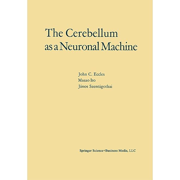 The Cerebellum as a Neuronal Machine, John C. Eccles
