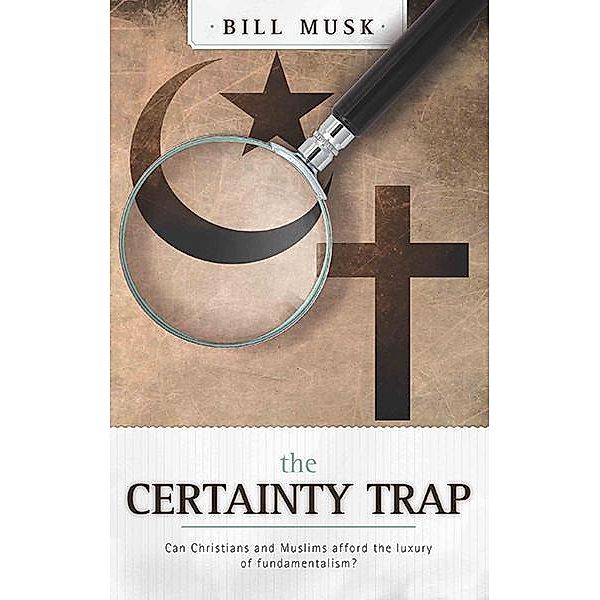 The Certainty Trap:, Bill Musk