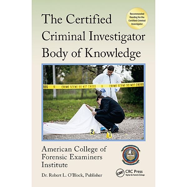 The Certified Criminal Investigator Body of Knowledge, American College of Forensic Examiners Institute