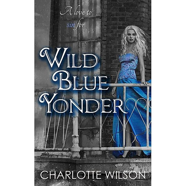 The Ceruleans: Wild Blue Yonder (The Ceruleans, #3), Charlotte Wilson