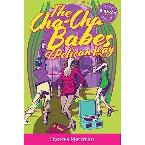 The Cha-Cha Babes of Pelican Way / Cha Cha Mysteries, Frances Metzman