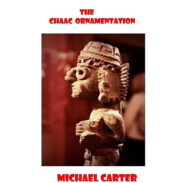 The Chaac Ornamentation, Michael Carter
