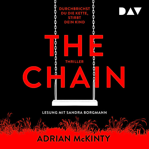 The Chain – Durchbrichst du die Kette, stirbt dein Kind, Adrian McKinty