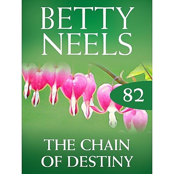 The Chain of Destiny (Betty Neels Collection, Book 82), Betty Neels