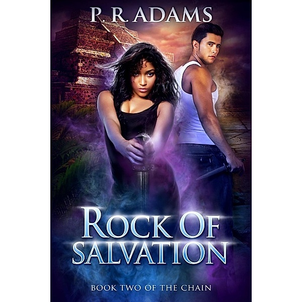 The Chain: Rock of Salvation (The Chain, #2), P R Adams
