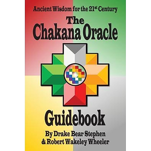 The Chakana Oracle Guidebook, Drake Bear Stephen, Robert Wakeley Wheeler