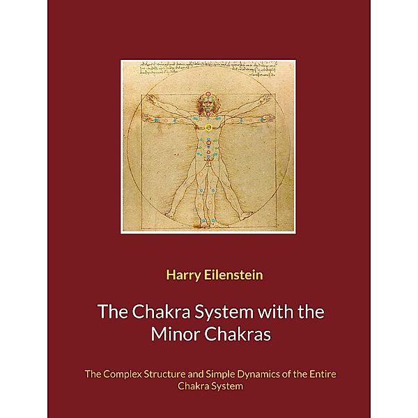 The Chakra System with the Minor Chakras, Harry Eilenstein