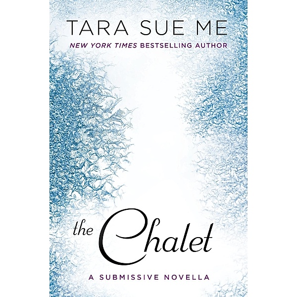 The Chalet / The Submissive Series, Tara Sue Me